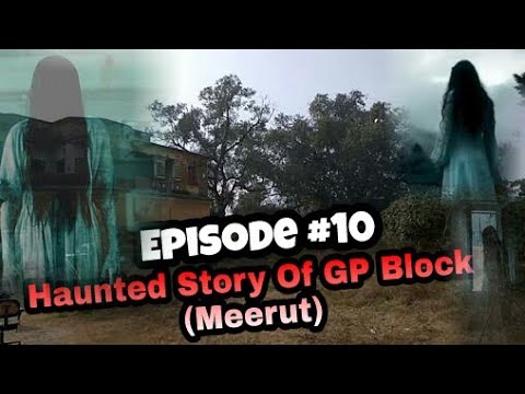 Haunted Story of GP Block, Meerut | Haunted Place of india | Episode #10